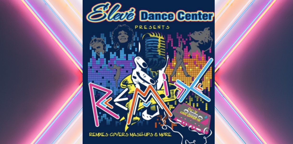 Elevé Dance Center Presents "ReMix"