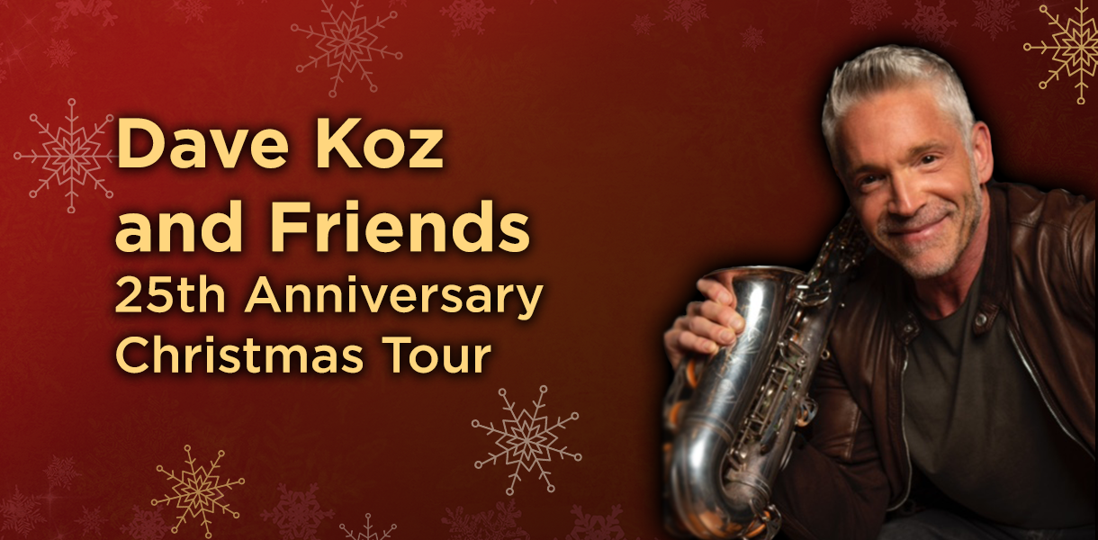 Dave Koz and Friends 25th Anniversary Christmas Tour Ferguson Center