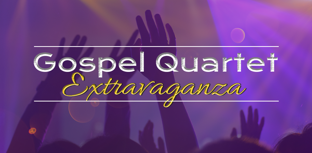Gospel Quartet Extravaganza 