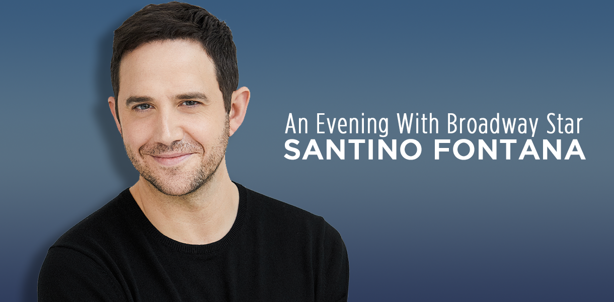 An Evening With Broadway Star Santino Fontana