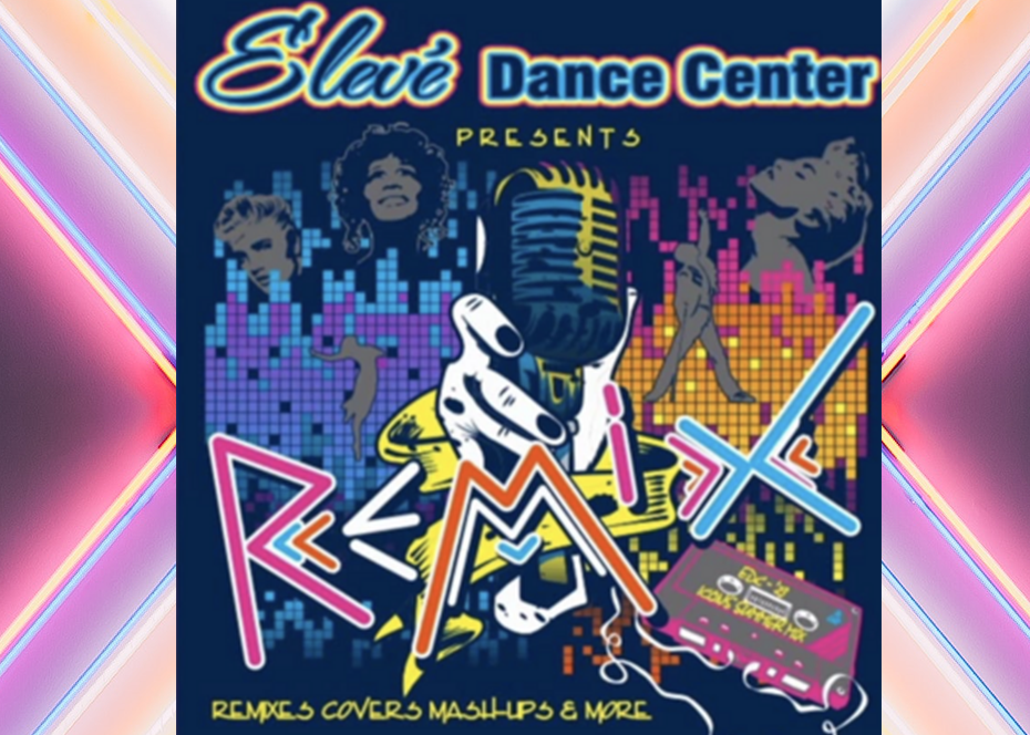 More Info for Elevé Dance Center Presents "ReMix"