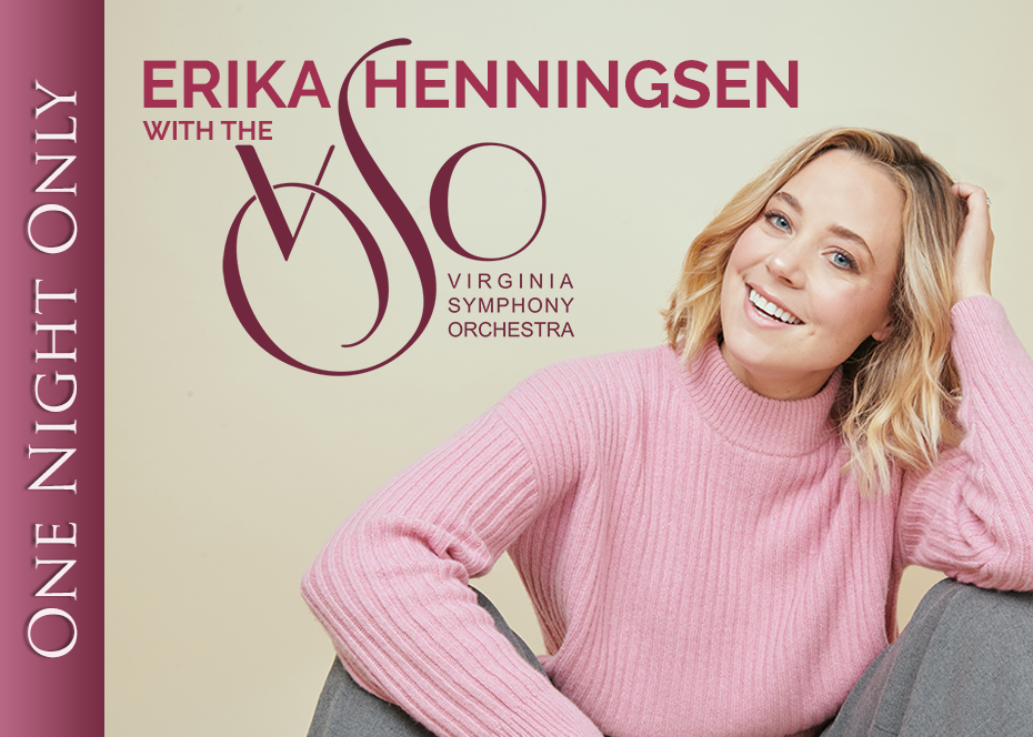 More Info for Erika Henningsen With The Virginia Symphony: One Night Only  