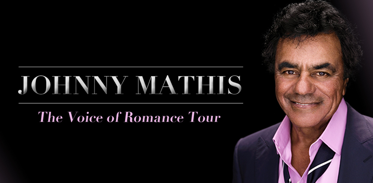 Johnny Mathis The Voice of Romance Tour