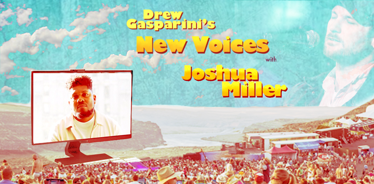 Drew Gasparini's "New Voices" With Joshua Miller 